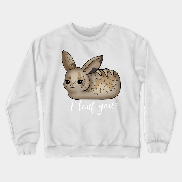 I loaf you Crewneck Sweatshirt by AustomeArtDesigns